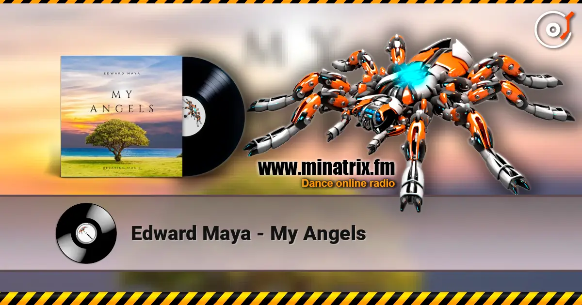 Edward Maya - My Angels жоғары сапада онлайн тыңдау | Minatrix.FM