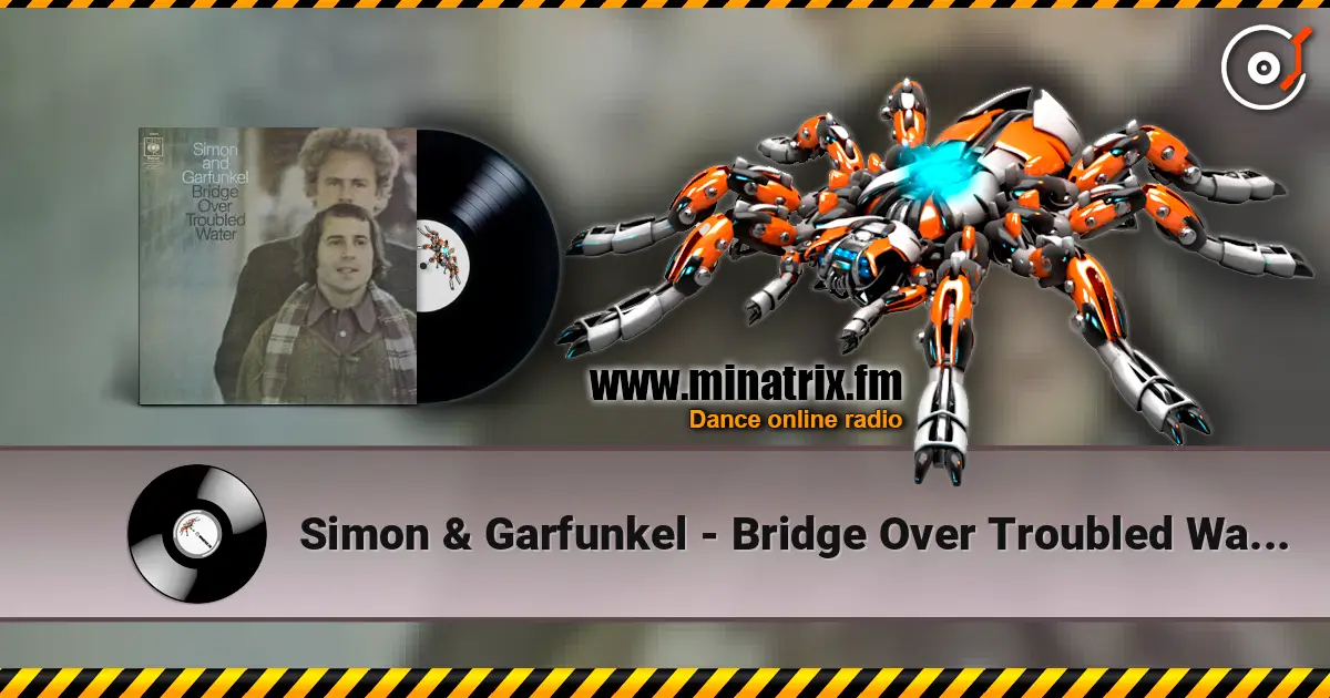Simon & Garfunkel - Bridge Over Troubled Water жоғары сапада онлайн тыңдау | Minatrix.FM