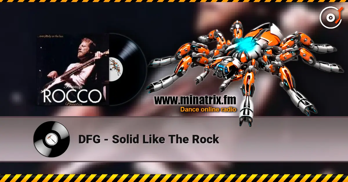 DFG - Solid Like The Rock жоғары сапада онлайн тыңдау | Minatrix.FM