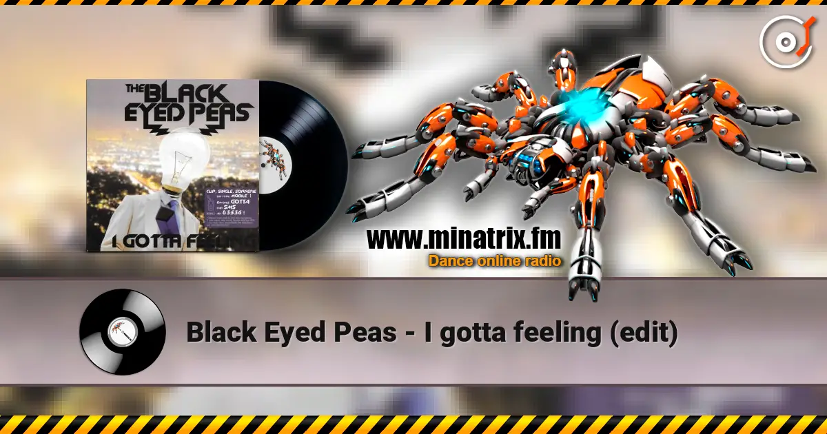 Black Eyed Peas - I gotta feeling (edit) жоғары сапада онлайн тыңдау | Minatrix.FM