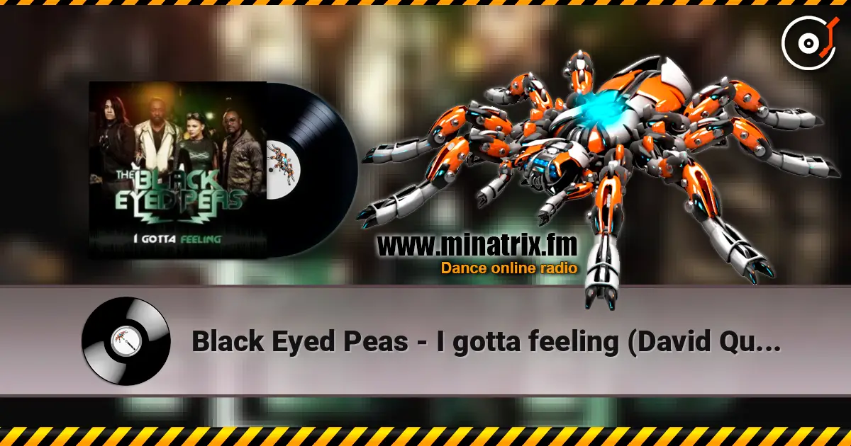 Black Eyed Peas - I gotta feeling (David Quettas Fack Im Famous remix) жоғары сапада онлайн тыңдау | Minatrix.FM