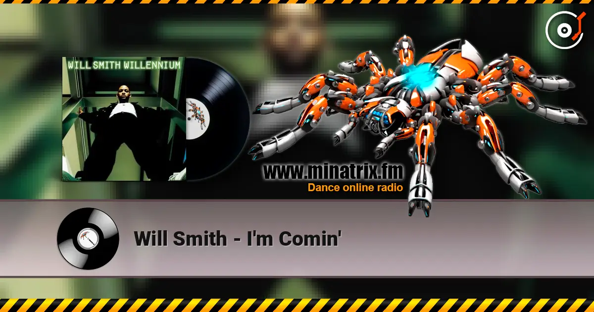 Will Smith - I'm Comin' жоғары сапада онлайн тыңдау | Minatrix.FM