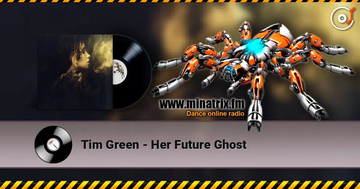 Tim Green - Her Future Ghost жоғары сапада онлайн тыңдау | Minatrix.FM