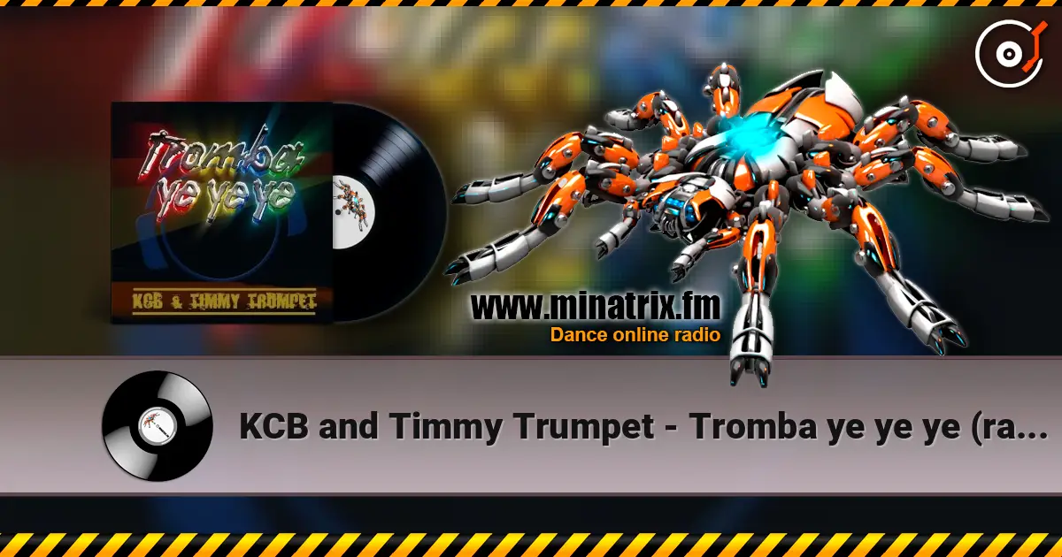 KCB and Timmy Trumpet - Tromba ye ye ye (radio edit) жоғары сапада онлайн тыңдау | Minatrix.FM