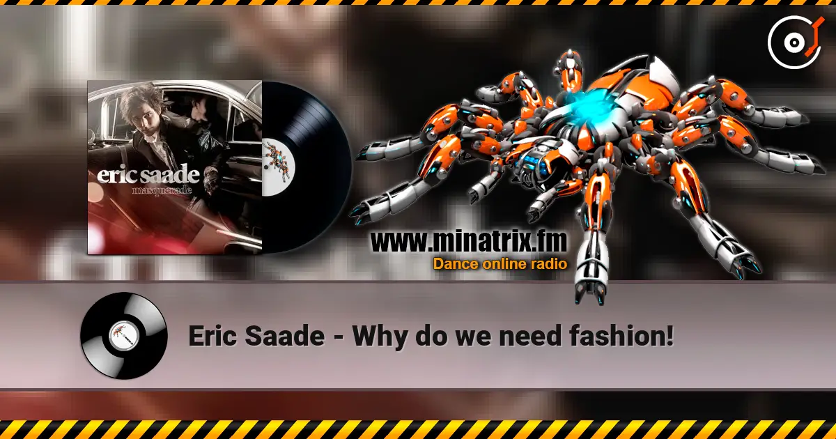 Eric Saade - Why do we need fashion! жоғары сапада онлайн тыңдау | Minatrix.FM