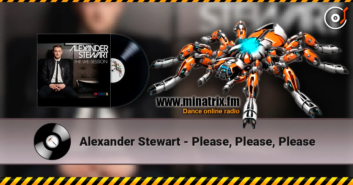 Alexander Stewart - Please, Please, Please жоғары сапада онлайн тыңдау | Minatrix.FM