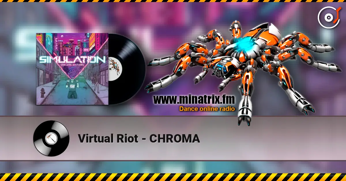 Virtual Riot - CHROMA жоғары сапада онлайн тыңдау | Minatrix.FM