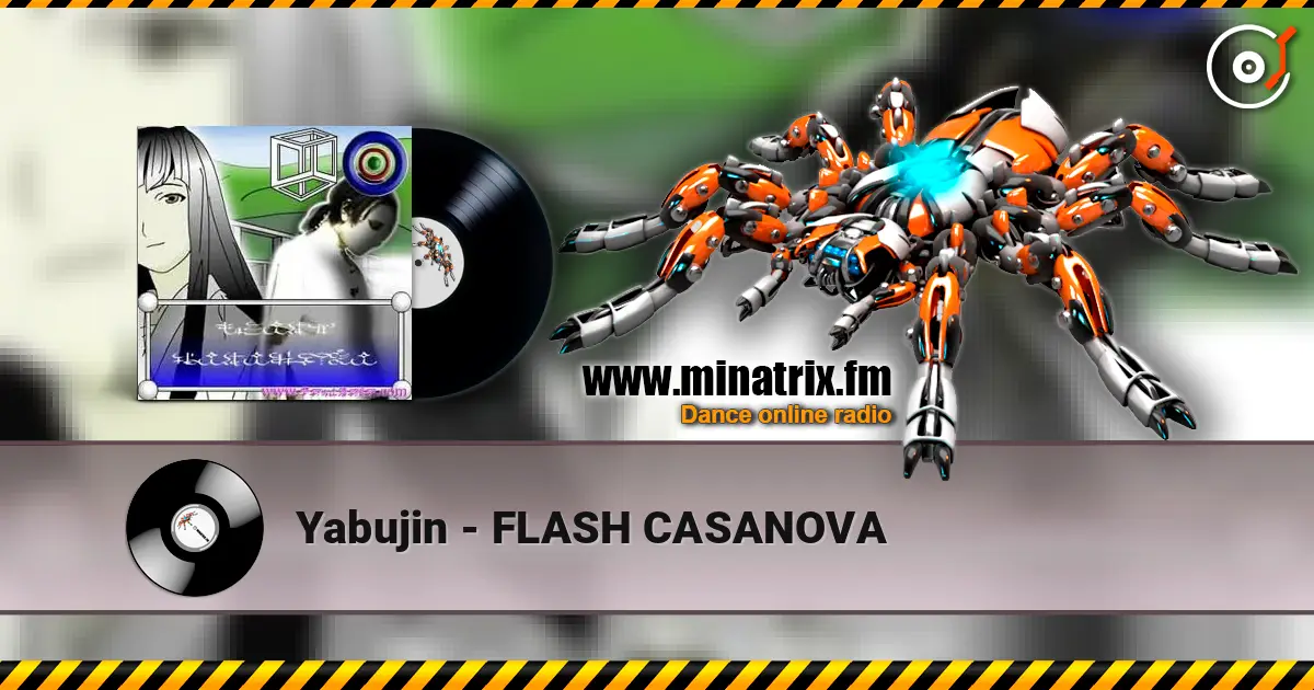Yabujin - FLASH CASANOVA жоғары сапада онлайн тыңдау | Minatrix.FM