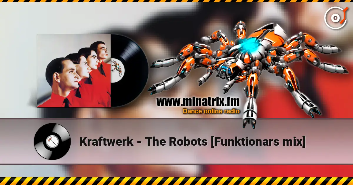 Kraftwerk - The Robots [Funktionars mix] жоғары сапада онлайн тыңдау | Minatrix.FM