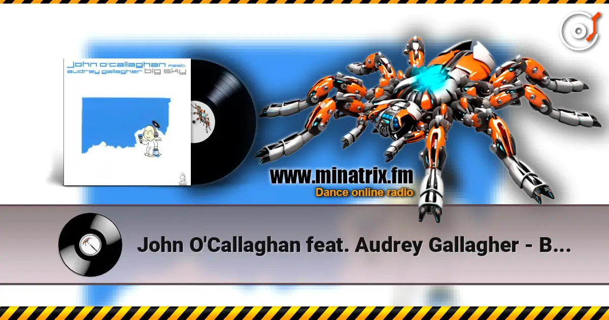 John O'Callaghan feat. Audrey Gallagher - Big Sky жоғары сапада онлайн тыңдау | Minatrix.FM