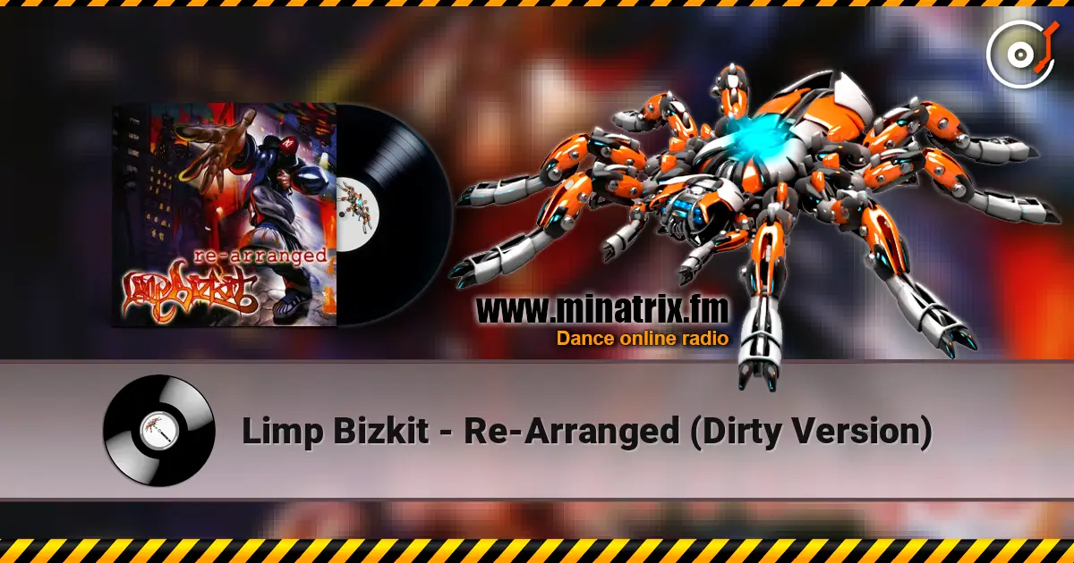 Limp Bizkit - Re-Arranged (Dirty Version) жоғары сапада онлайн тыңдау | Minatrix.FM