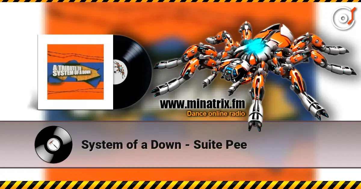 System of a Down - Suite Pee жоғары сапада онлайн тыңдау | Minatrix.FM