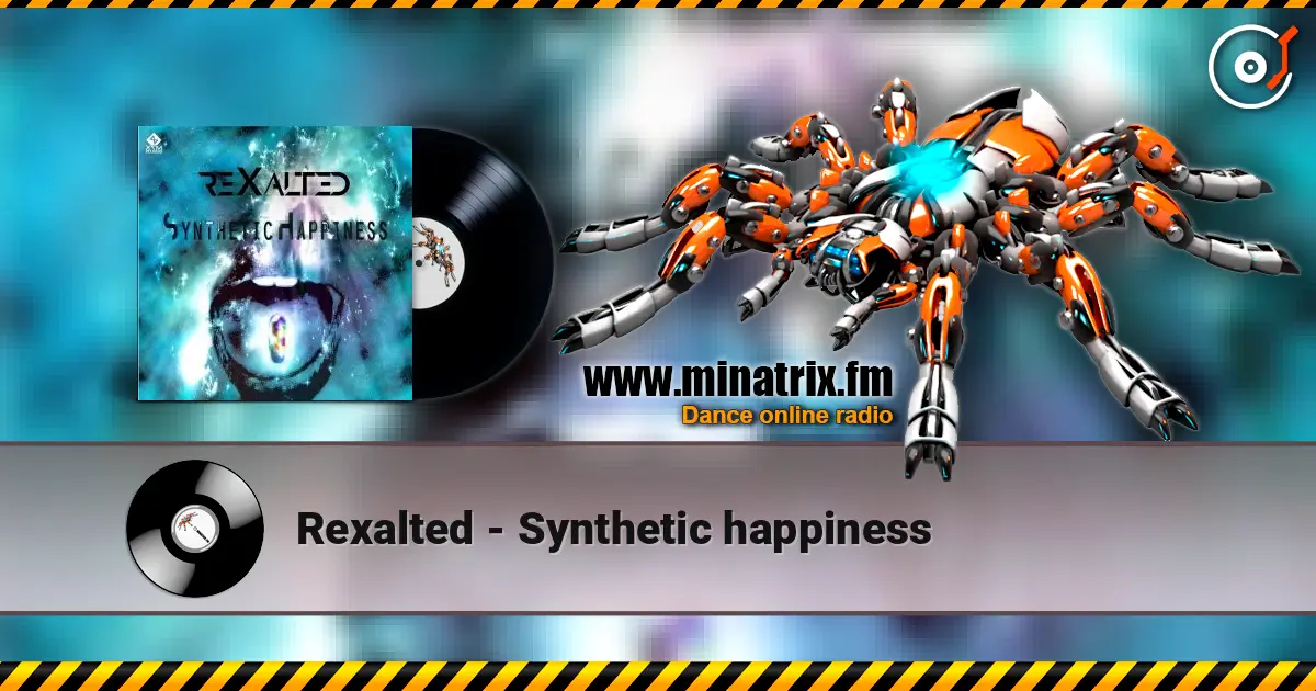 Rexalted - Synthetic happiness жоғары сапада онлайн тыңдау | Minatrix.FM