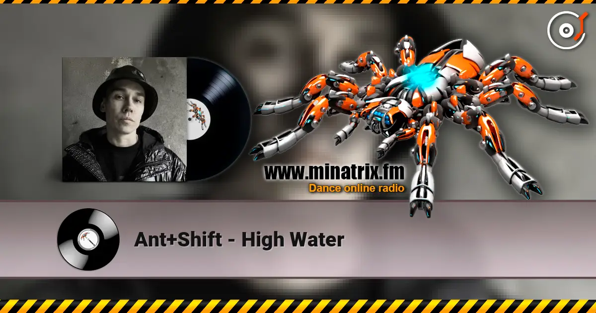 Ant+Shift - High Water жоғары сапада онлайн тыңдау | Minatrix.FM