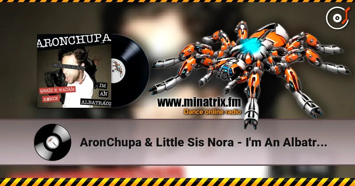 AronChupa & Little Sis Nora - I'm An Albatraoz (Qwazi & Wacam Remix) жоғары сапада онлайн тыңдау | Minatrix.FM