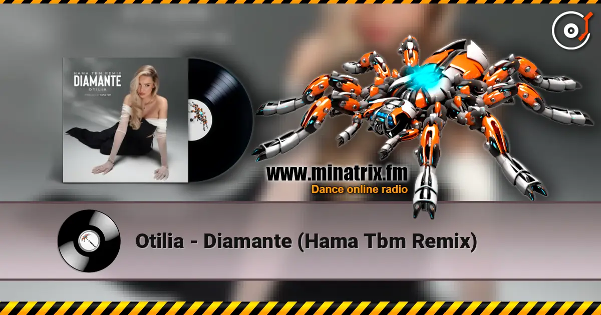 Otilia - Diamante (Hama Tbm Remix) жоғары сапада онлайн тыңдау | Minatrix.FM