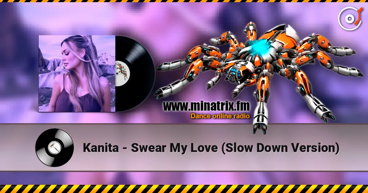 Kanita - Swear My Love (Slow Down Version) жоғары сапада онлайн тыңдау | Minatrix.FM