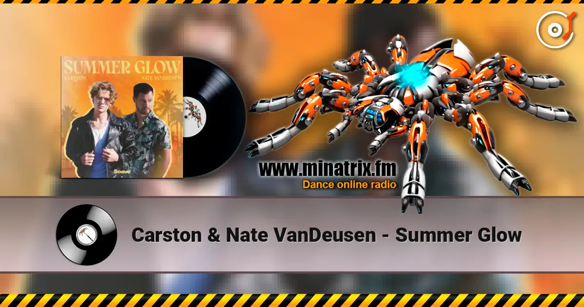 Carston & Nate VanDeusen - Summer Glow жоғары сапада онлайн тыңдау | Minatrix.FM