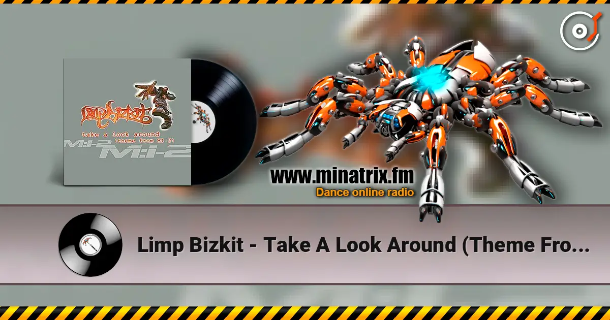 Limp Bizkit - Take A Look Around (Theme From MI- 2) (Radio Edit) жоғары сапада онлайн тыңдау | Minatrix.FM