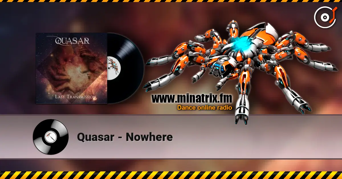 Quasar - Nowhere жоғары сапада онлайн тыңдау | Minatrix.FM