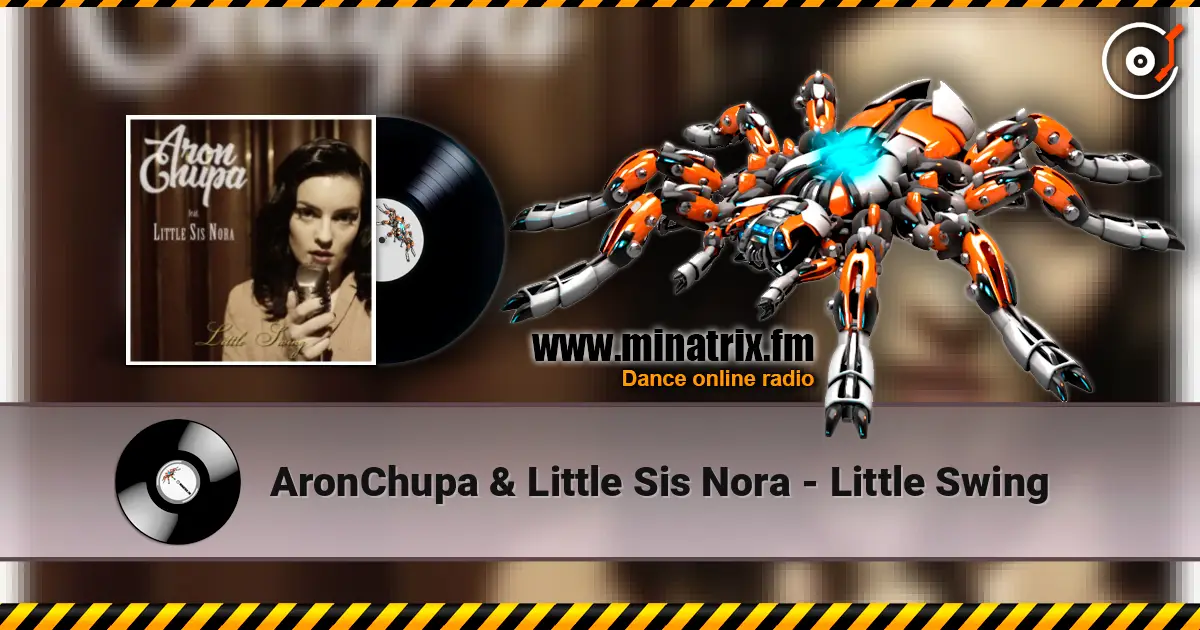 AronChupa & Little Sis Nora - Little Swing жоғары сапада онлайн тыңдау | Minatrix.FM