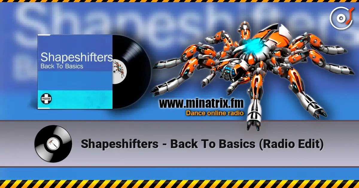 Shapeshifters - Back To Basics (Radio Edit) жоғары сапада онлайн тыңдау | Minatrix.FM