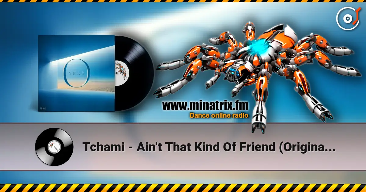 Tchami - Ain't That Kind Of Friend (Original Mix) жоғары сапада онлайн тыңдау | Minatrix.FM