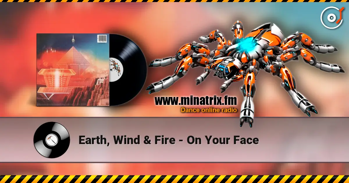 Earth, Wind & Fire - On Your Face жоғары сапада онлайн тыңдау | Minatrix.FM