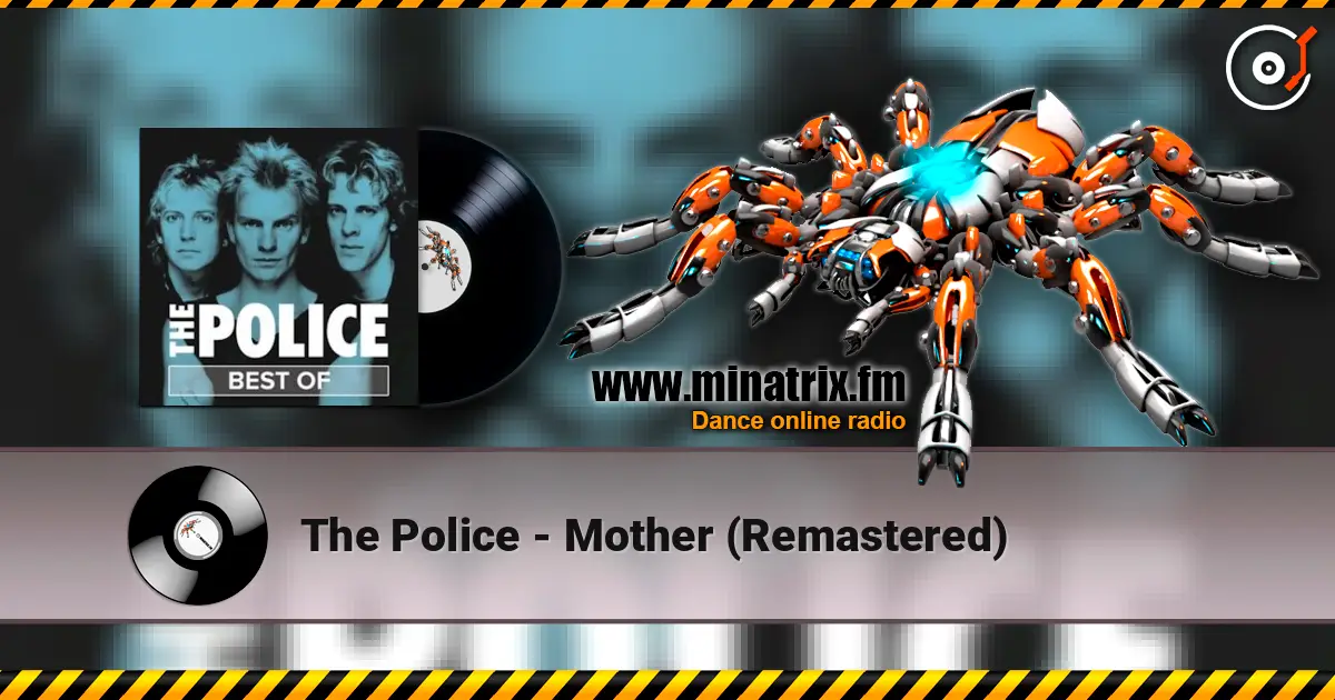 The Police - Mother (Remastered) жоғары сапада онлайн тыңдау | Minatrix.FM