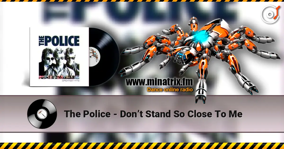 The Police - Don’t Stand So Close To Me жоғары сапада онлайн тыңдау | Minatrix.FM