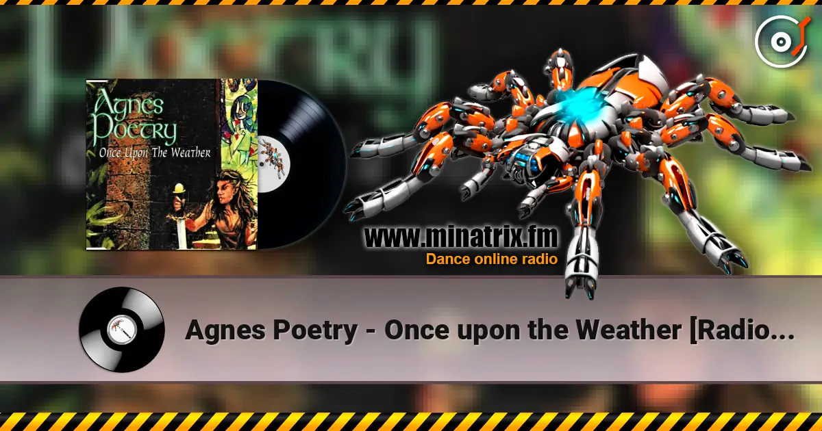 Agnes Poetry - Once upon the Weather [Radio Edit] жоғары сапада онлайн тыңдау | Minatrix.FM