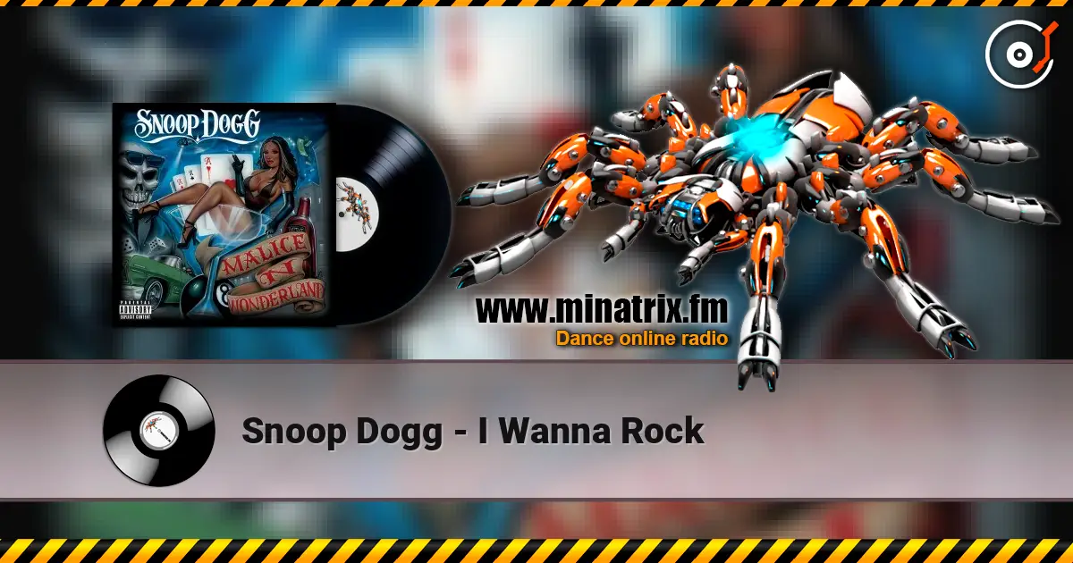 Snoop Dogg - I Wanna Rock жоғары сапада онлайн тыңдау | Minatrix.FM