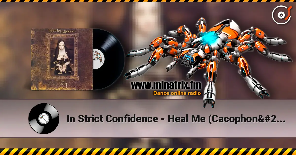 In Strict Confidence - Heal Me (Cacophonü Edit) жоғары сапада онлайн тыңдау | Minatrix.FM