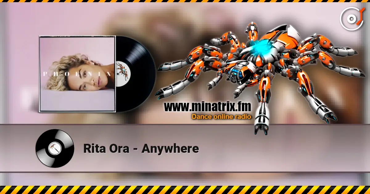 Rita Ora - Anywhere жоғары сапада онлайн тыңдау | Minatrix.FM