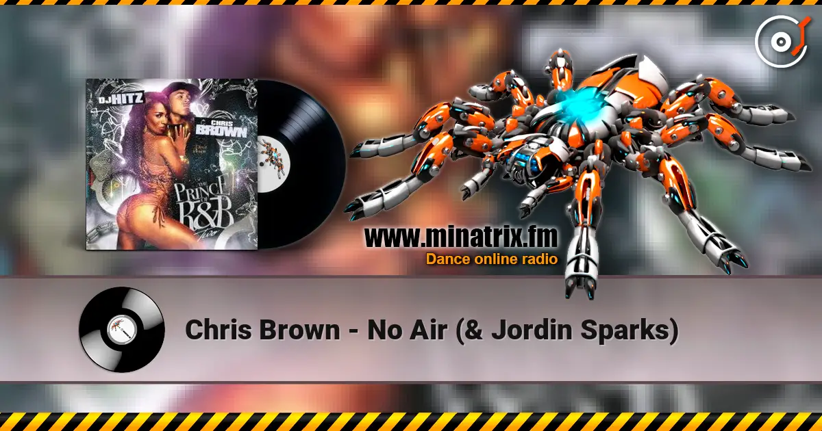 Chris Brown - No Air (& Jordin Sparks) жоғары сапада онлайн тыңдау | Minatrix.FM