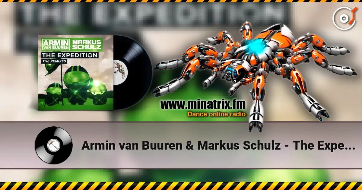 Armin van Buuren & Markus Schulz - The Expedition жоғары сапада онлайн тыңдау | Minatrix.FM