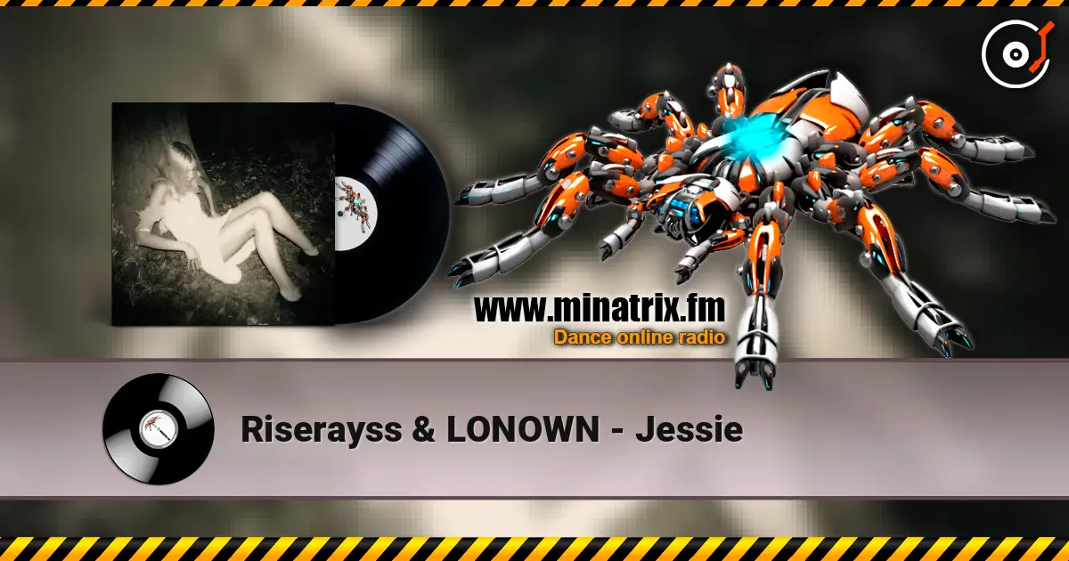 Riserayss & LONOWN - Jessie жоғары сапада онлайн тыңдау | Minatrix.FM