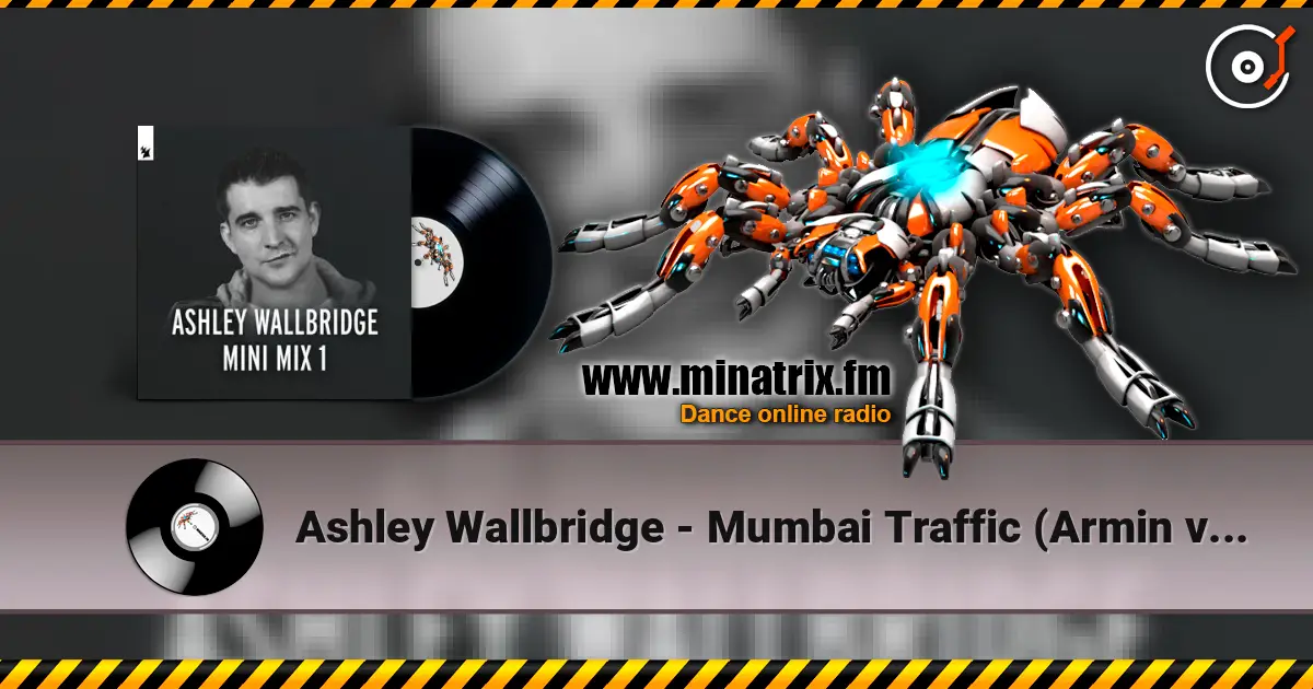 Ashley Wallbridge - Mumbai Traffic (Armin van Buuren's Edit) жоғары сапада онлайн тыңдау | Minatrix.FM
