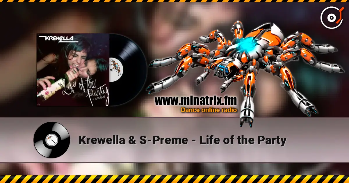 Krewella & S-Preme - Life of the Party жоғары сапада онлайн тыңдау | Minatrix.FM