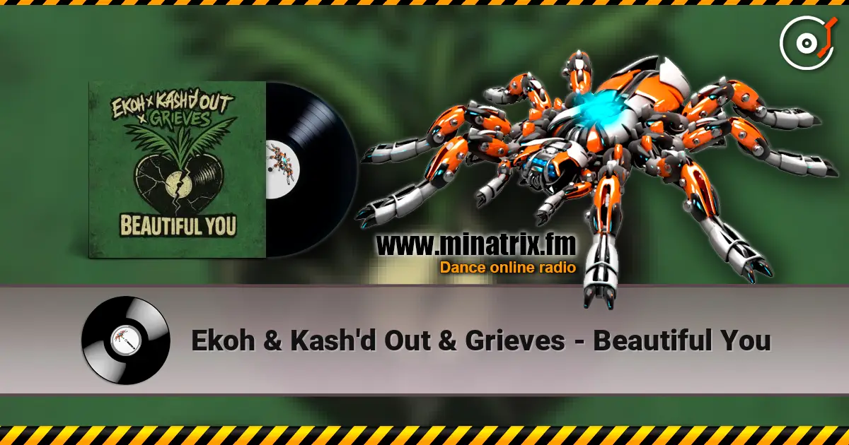 Ekoh & Kash'd Out & Grieves - Beautiful You жоғары сапада онлайн тыңдау | Minatrix.FM