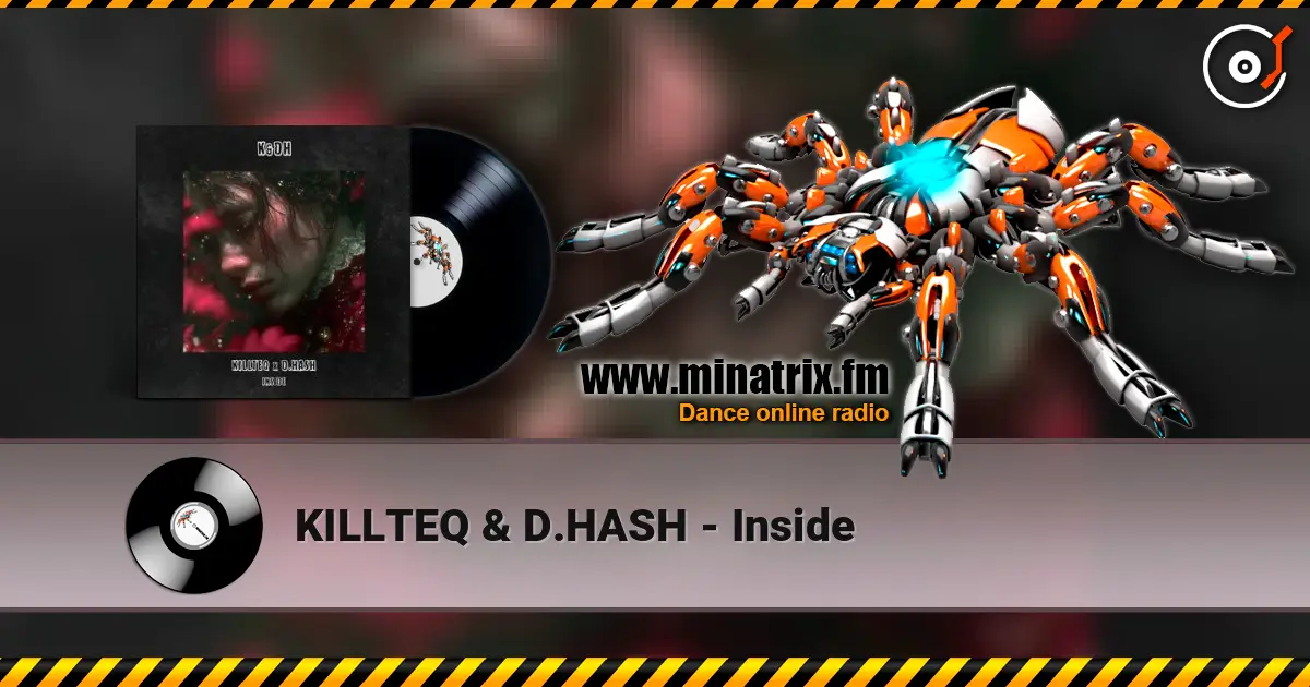 KILLTEQ & D.HASH - Inside жоғары сапада онлайн тыңдау | Minatrix.FM