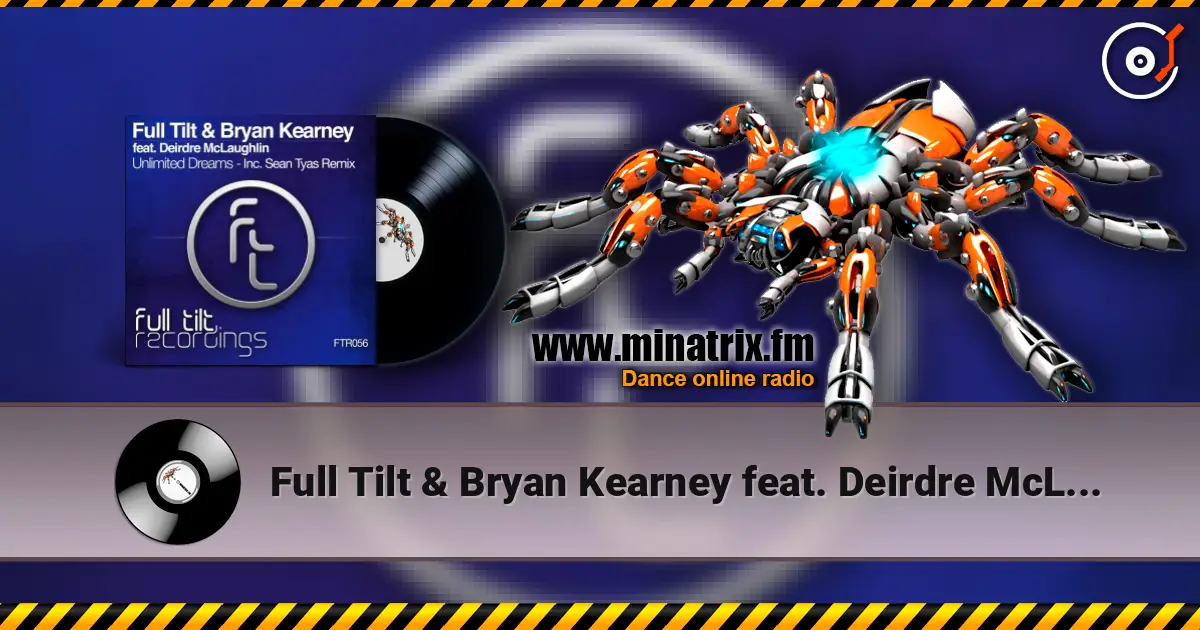 Full Tilt & Bryan Kearney feat. Deirdre McLaughlin - Unlimited Dreams (Sean Tyas Remix) жоғары сапада онлайн тыңдау | Minatrix.FM