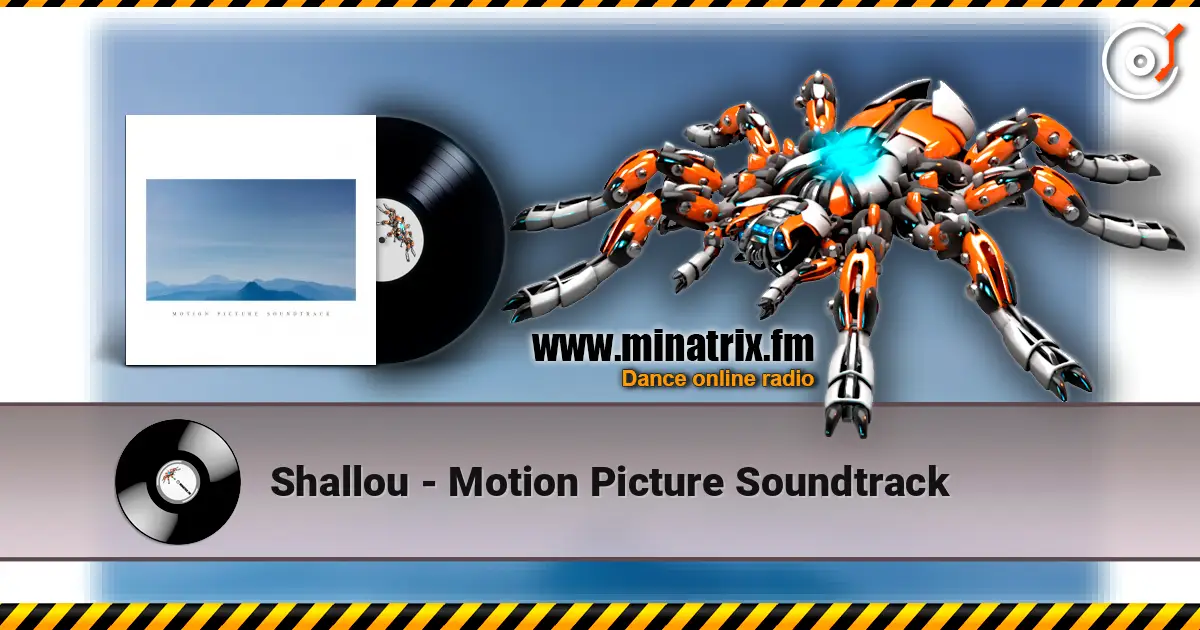 Shallou - Motion Picture Soundtrack жоғары сапада онлайн тыңдау | Minatrix.FM