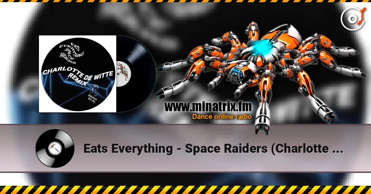 Eats Everything - Space Raiders (Charlotte de Witte Remix) жоғары сапада онлайн тыңдау | Minatrix.FM