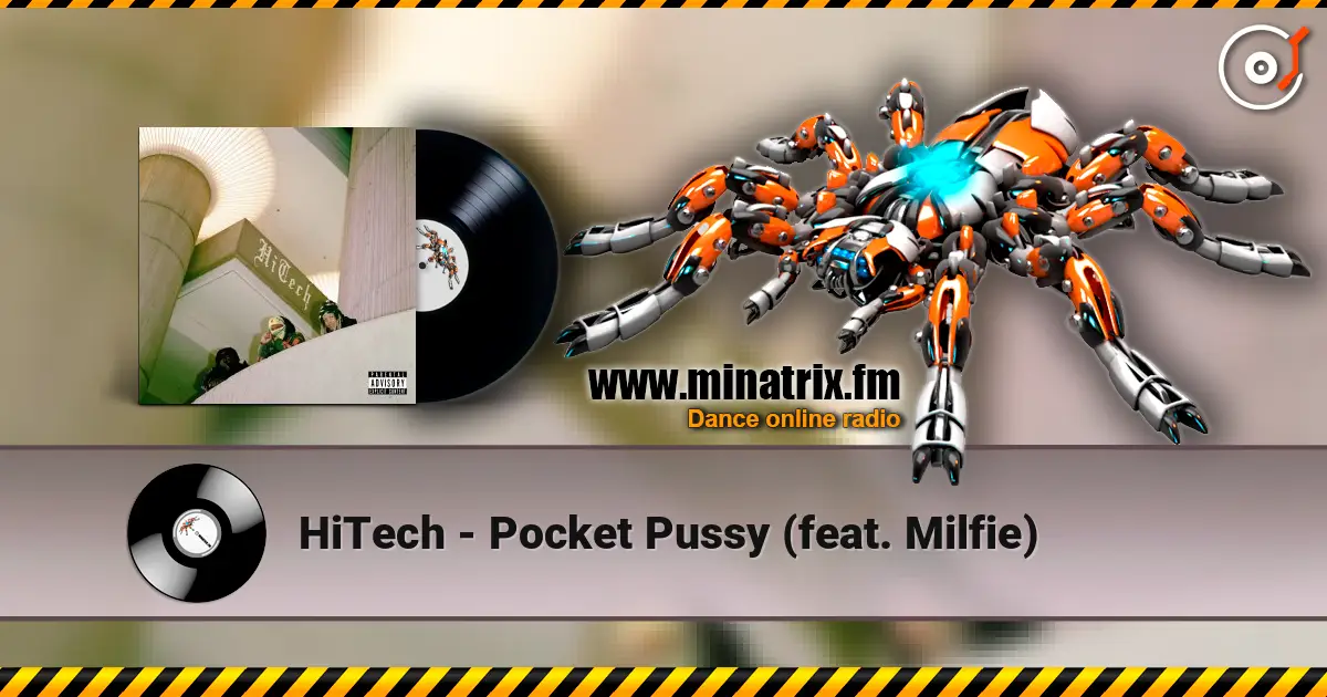 HiTech - Pocket Pussy (feat. Milfie) жоғары сапада онлайн тыңдау | Minatrix.FM