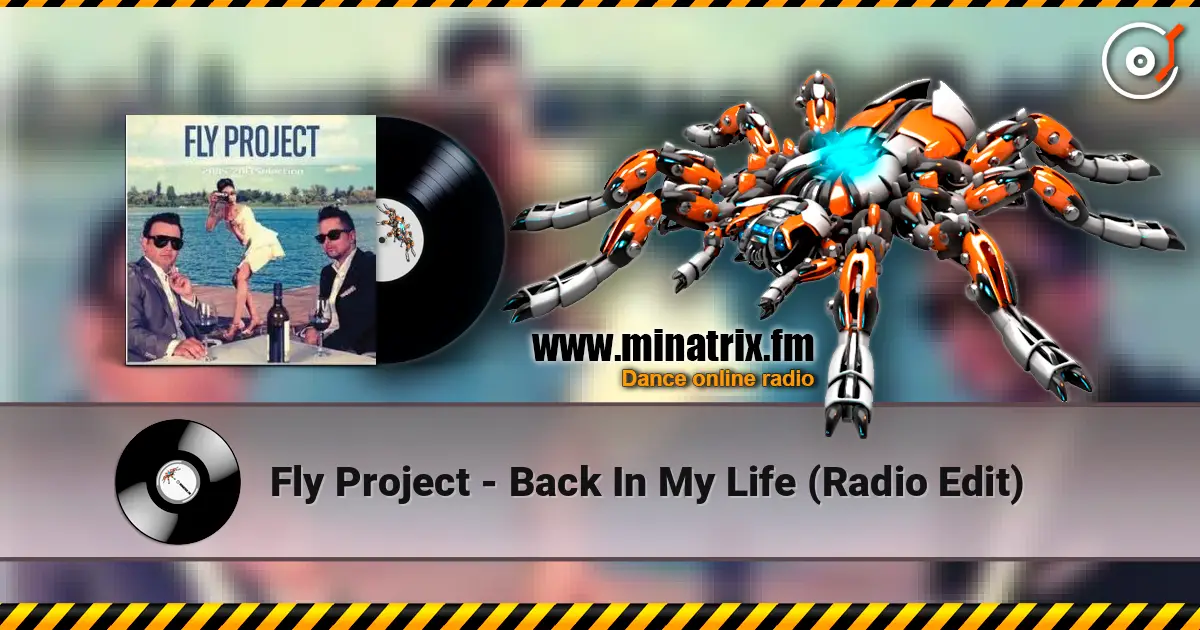 Fly Project - Back In My Life (Radio Edit) жоғары сапада онлайн тыңдау | Minatrix.FM