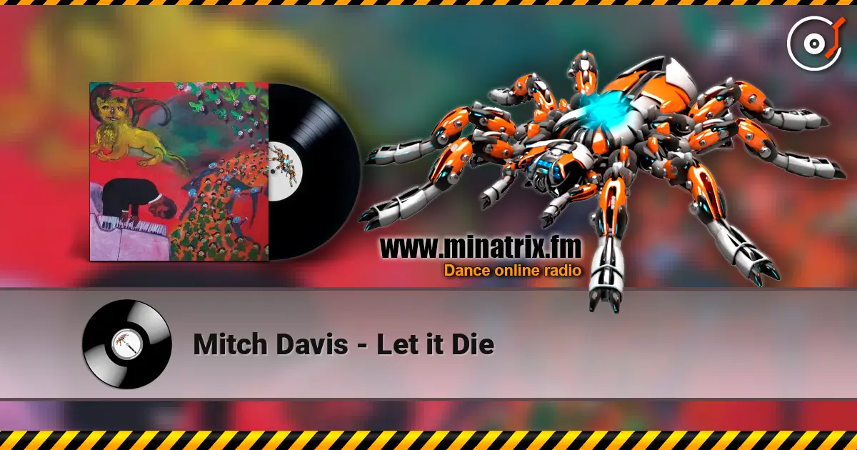 Mitch Davis - Let it Die жоғары сапада онлайн тыңдау | Minatrix.FM