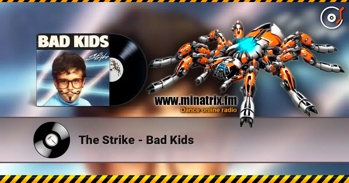 The Strike - Bad Kids жоғары сапада онлайн тыңдау | Minatrix.FM