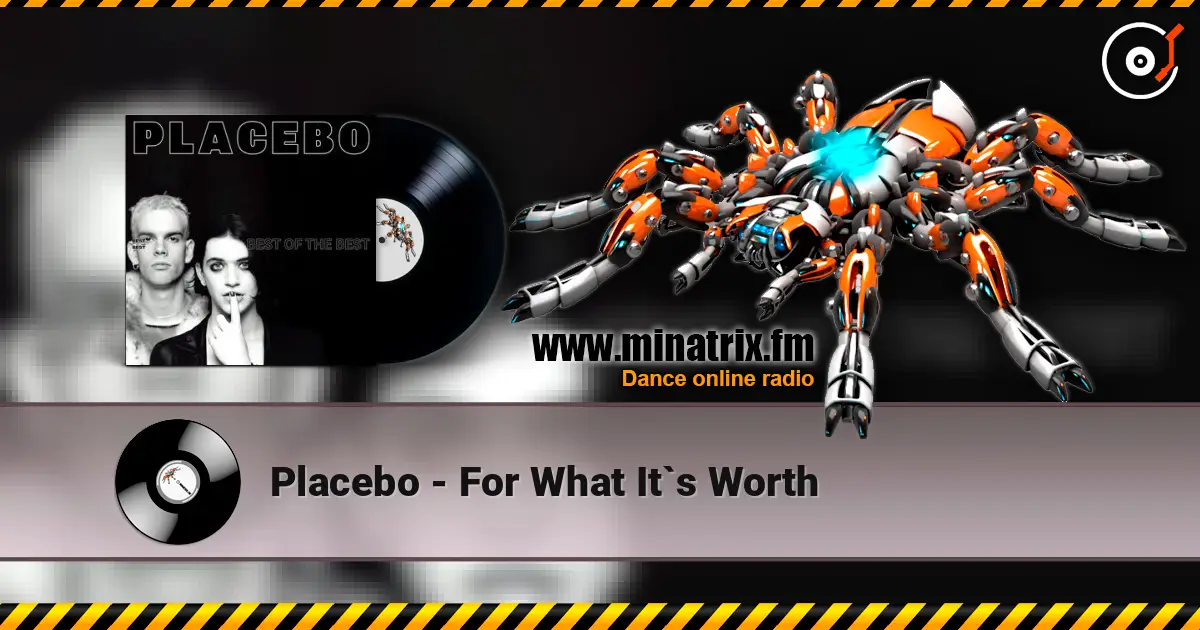 Placebo - For What It`s Worth жоғары сапада онлайн тыңдау | Minatrix.FM