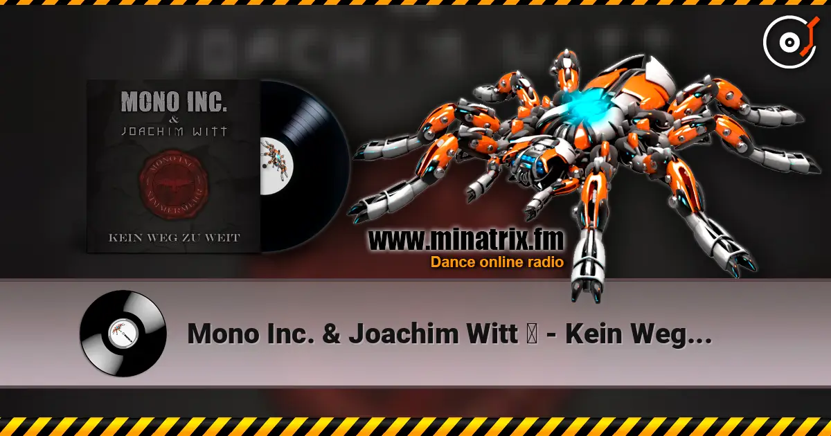 Mono Inc. & Joachim Witt ‎ - Kein Weg Zu Weit (Unplugged) жоғары сапада онлайн тыңдау | Minatrix.FM